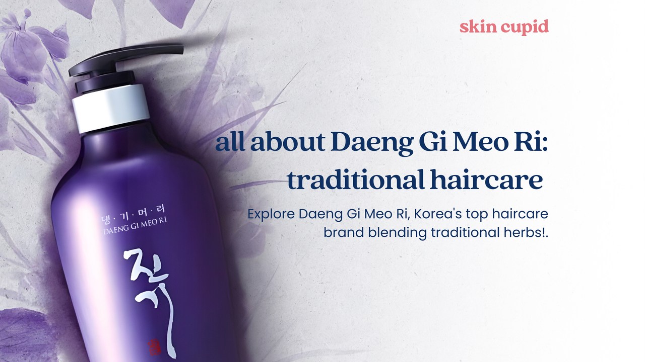 All About Daeng Gi Meo Ri: Korean Luxury Herbal Haircare