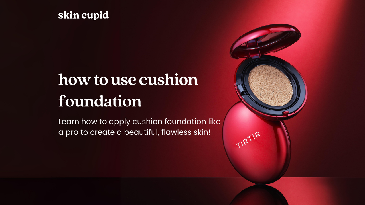 How to Use Cushion Foundation Like A Pro