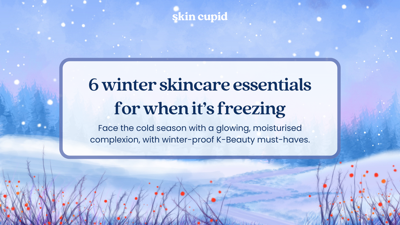 6 Winter Season Skincare Essentials for When It’s F-F-Freezing