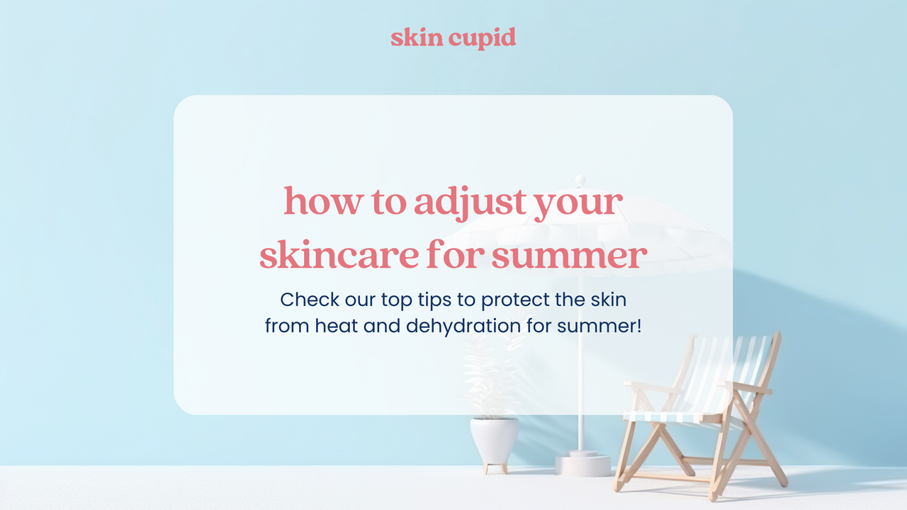 How To Make Your Skincare Routine Summer-Friendly