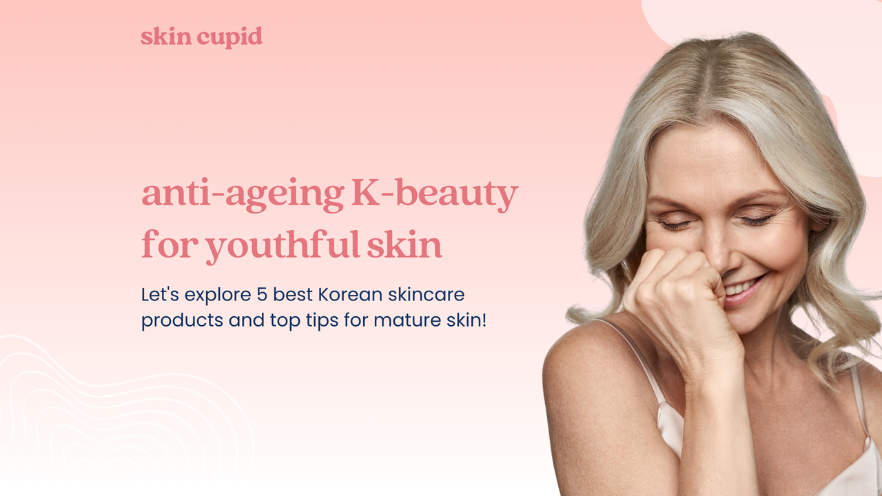 Anti-Ageing K-Beauty: 5 Best Products and Tips for Mature Skin