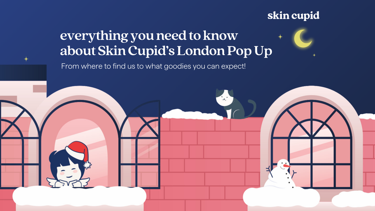 Everything You Need to Know: Skin Cupid’s London Pop Up